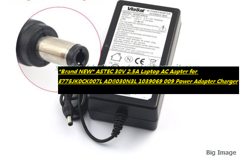 *Brand NEW* ASTEC 30V 2.5A Laptop AC Aapter for E775JK0CK007L AD8030N3L 1039069 009 Power Adapter Ch
